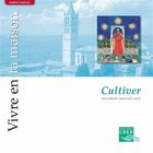 Couverture du livre « Vivre en ta maison ; cultiver » de  aux éditions Crer-bayard