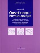 Couverture du livre « Manuel d'obstétrique physiologique » de Mai Le Du et Jacqueline Lavillonniere aux éditions Pu Francois Rabelais