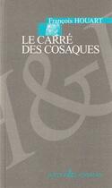 Couverture du livre « Le carré des cosaques » de Francois Houart aux éditions Lansman
