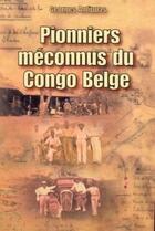 Couverture du livre « Pionniers méconnus du Congo belge » de Georges Antipass aux éditions Weyrich