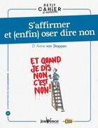 Couverture du livre « S'affirmer et (enfin) oser dire non » de Van Stappen (Docteur aux éditions Jouvence