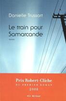 Couverture du livre « Le train pour Samarcande » de Danielle Trussart aux éditions Vlb éditeur