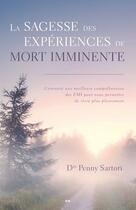 Couverture du livre « La sagesse des expériences de mort imminente » de Penny Sartori aux éditions Editions Ada