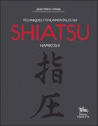 Couverture du livre « Techniques fondamentales du shiatsu Namikoshi » de Japan Shiatsu Colleg aux éditions Chariot D'or