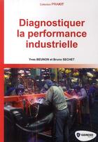 Couverture du livre « Diagnostiquer la performance industrielle » de Beunon Yves/Sec aux éditions Gereso