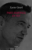 Couverture du livre « Paris-Marseille en TGV » de Xavier Girard aux éditions Argol
