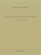 Couverture du livre « Les funestes roses de ma tête » de Jean-Michel Frank aux éditions Obsidiane