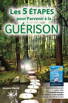 Couverture du livre « Les 5 étapes pour parvenir à la guérison » de Jacques Martel aux éditions Éditions Atma Internationales