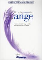 Couverture du livre « Sous la plume de l'ange » de Martine Bergamin Granato aux éditions Indigo Montangero