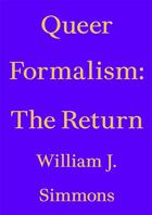 Couverture du livre « Queer formalism: the return » de William J. Simmons aux éditions Floating Opera Press