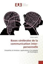 Couverture du livre « Bases cerebrales de la communication inter-personnelle » de Lepron-E aux éditions Editions Universitaires Europeennes
