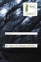 Couverture du livre « Au coeur de l'epopee africaine » de Evoesn Rone aux éditions Muse