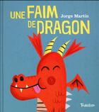 Couverture du livre « Une faim de dragon » de Jorge Martin aux éditions Tourbillon