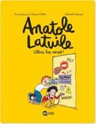 Couverture du livre « Anatole Latuile Tome 5 : ultra top secret ! » de Olivier Muller et Anne Didier et Clement Devaux aux éditions Bd Kids