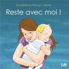 Couverture du livre « Reste avec moi ! » de Constance Noury et Ixene aux éditions Des Beatitudes