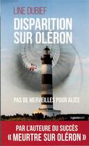 Couverture du livre « Disparition sur Oléron ; pas de merveilles pour Alice » de Line Dubief aux éditions Geste