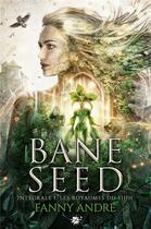 Couverture du livre « Bane seed t.1 » de Fanny Andre aux éditions Collection Infinity