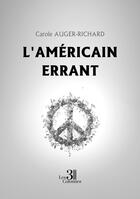 Couverture du livre « L'Américain errant » de Carole Auger-Richard aux éditions Les Trois Colonnes