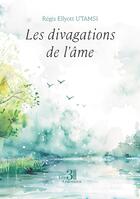 Couverture du livre « Les divagations de l'âme » de Regis Ellyott U'Tamsi aux éditions Les Trois Colonnes