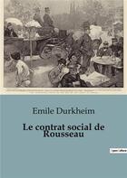 Couverture du livre « Le contrat social de Rousseau » de Emile Durkheim aux éditions Shs Editions