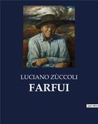 Couverture du livre « FARFUI » de Luciano Zuccoli aux éditions Culturea