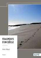 Couverture du livre « Fragments d'un siècle » de Alain Albert aux éditions Nombre 7