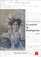 Couverture du livre « Le sourire de Robespierre » de Olivier De Lagausie aux éditions Lazare Et Capucine