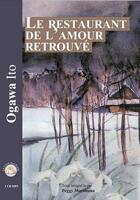 Couverture du livre « Le restaurant de l'amour retrouvé » de Ito Ogawa aux éditions Le Livre Qui Parle