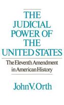 Couverture du livre « The Judicial Power of the United States: The Eleventh Amendment in Ame » de Orth John V aux éditions Oxford University Press Usa