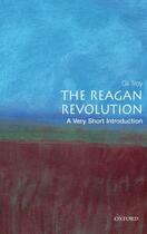 Couverture du livre « The Reagan Revolution: A Very Short Introduction » de Troy Gil aux éditions Oxford University Press Usa