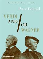 Couverture du livre « Verdi and/or wagner (paperback) » de Peter Conrad aux éditions Thames & Hudson