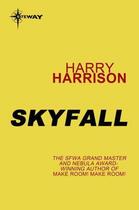 Couverture du livre « Skyfall » de Harry Harrison aux éditions Orion Digital