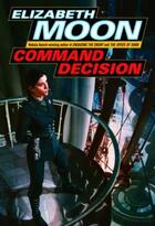 Couverture du livre « Command Decision ; Vatta's War » de Elizabeth Moon aux éditions Orbit Uk