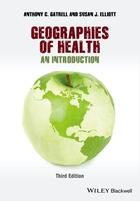 Couverture du livre « Geographies of Health » de Anthony C. Gatrell et Susan J. Elliott aux éditions Wiley-blackwell