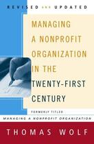 Couverture du livre « Managing a Nonprofit Organization in the Twenty-First Century » de Wolf Thomas aux éditions Free Press