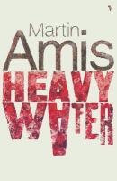 Couverture du livre « Heavy Water And Other Stories » de Martin Amis aux éditions Random House Digital