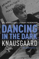 Couverture du livre « Dancing in the Dark » de Karl Ove Knausgaard aux éditions Random House Digital