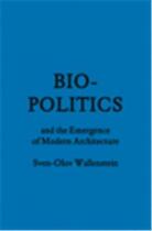 Couverture du livre « Bio-politics and the emergence of modern architecture » de Wallenstein S aux éditions Princeton Architectural