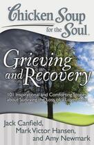 Couverture du livre « Chicken Soup for the Soul: Grieving and Recovery » de Newmark Amy aux éditions Chicken Soup For The Soul