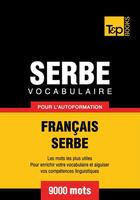Couverture du livre « Vocabulaire Français-Serbe pour l'autoformation - 9000 mots » de Andrey Taranov aux éditions T&p Books