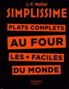 Couverture du livre « Simplissime ; plats complets au four les + faciles du monde » de Jean-Francois Mallet aux éditions Hachette Pratique