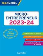 Couverture du livre « Top'actuel : micro-entrepreneur (édition 2023/2024) » de Benedicte Deleporte aux éditions Hachette Education