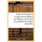 Couverture du livre « Simples réflexions au sujet de la lettre de l'empereur au gouverneur général de l'Algérie : à propos du droit de propriété des Arabes » de Gillotte Charles aux éditions Hachette Bnf