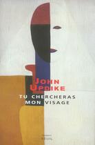 Couverture du livre « Tu chercheras mon visage » de John Updike aux éditions Seuil