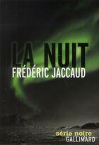 Couverture du livre « La nuit » de Frederic Jaccaud aux éditions Gallimard