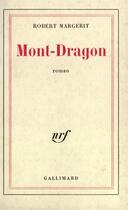 Couverture du livre « Mont-dragon » de Robert Margerit aux éditions Gallimard