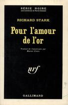 Couverture du livre « Pour l'amour de l'or » de Richard Stark aux éditions Gallimard