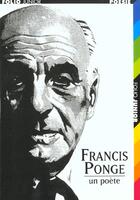 Couverture du livre « Francis Ponge ; un poète » de Francis Ponge aux éditions Gallimard-jeunesse