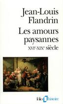 Couverture du livre « Les amours paysannes, XVIe-XIXe siècle » de Jean-Louis Flandrin aux éditions Gallimard