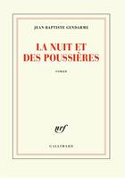 Couverture du livre « La nuit et des poussières » de Jean-Baptiste Gendarme aux éditions Gallimard
